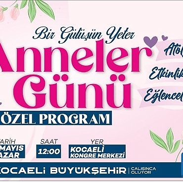 buyuksehir-anneler-gununu-ozel-bir-programla-kutlayacakbir-gulusun-yeter-anne.jpg