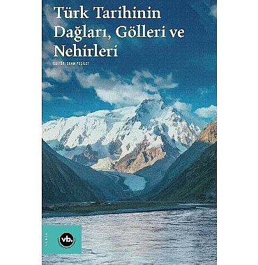 su-boylari-ve-dag-yamaclari-arasinda-bir-tarih-turk-tarihinin-daglari-golleri-ve-nehirleri.jpg