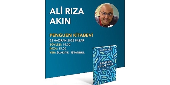 “Bakterilerin Yüzyılı Başladı” diyen Bilim İnsanı Ali Rıza Akın, “Bakterin Kadar Yaşa” Kitabıyla Okurlarıyla Buluşuyor