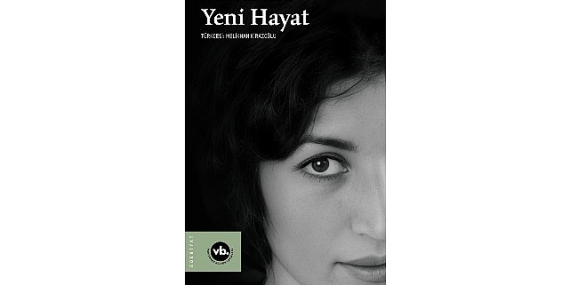 Fars Edebiyatının önemli ismi Füruğ Ferruhzad’ın “Yeni Hayat”ı şiirseverleri bekliyor