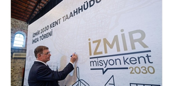 İmzalar İzmir 2030 Kent Taahhüdü için atıldı