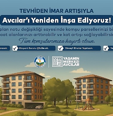 avcilarda-tevhiden-imar-artisi-ile-kentsel-donusumun-onu-aciliyor.jpg