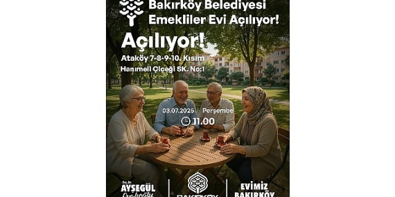 Bakırköy Belediyesi Emekliler Evi Açılıyor!