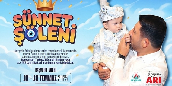 Nevşehir Belediyesi Sünnet Şöleni İçin Kayıtlarımız Başladı