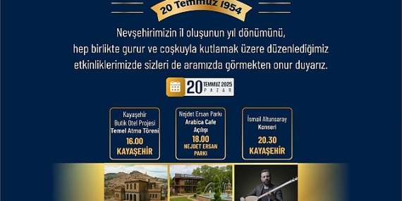 Nevşehir’in 71. Yıl Dönümü Çeşitli Etkinlik ve Açılışlarla Kutlanacak
