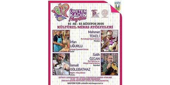 ‘Üreten Kadın Meydanı’ 1 Ağustos’ta açılıyor