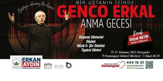 Usta sanatçı Genco Erkal Osmangazi’de anılacak