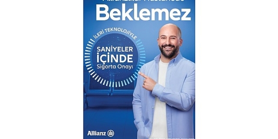 ‘Bugünden Yarına Allianz Seninle’ reklam kampanyası ‘Hızlı Provizyon’ ile devam ediyor