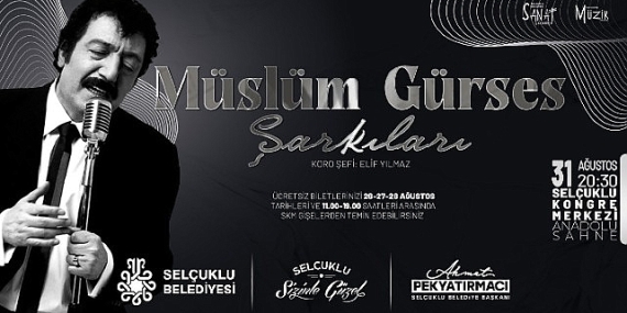 Selçuklu Kongre Merkezi’nde “Müslüm Gürses Şarkıları” Yankılanacak