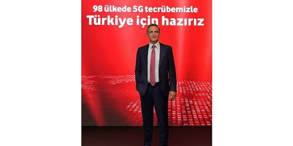 98 Ülkede 5G Deneyimine Sahip Vodafone, 5G’yi Türkiye’ye Getirmeye Hazır