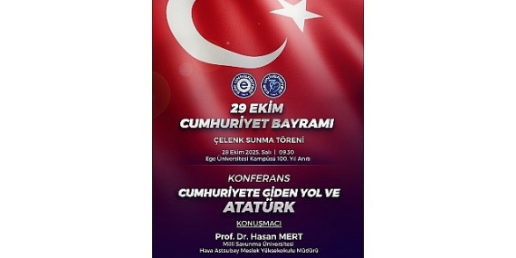 Ege Üniversitesi, 29 Ekim Cumhuriyet Bayramı’nı büyük bir coşkuyla kutlayacak