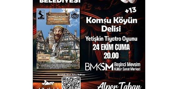 Komşu Köyün Delisi Tiyatro Oyunu Biletleri Ücretsiz Satışa Çıkıyor