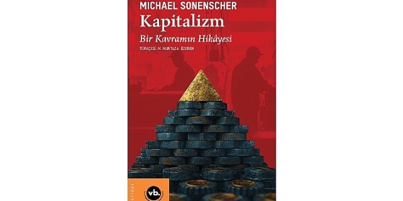 Kapitalizm kavramının tarihi, dönüşümü, dünü ve bugünü bu kitapta