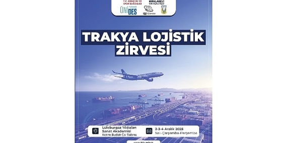 Lojistik sektörünün nabzı Lüleburgaz’da atacak!