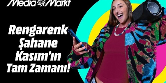 MediaMarkt’ta Rengarenk ‘Şahane Kasım’ fırsatlarını kaçırmayın!