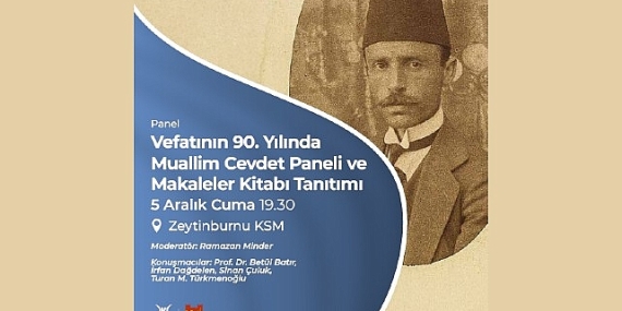 Muallim Cevdet, vefatının 90. yılında Zeytinburnu Kültür Sanat’ta anılıyor!