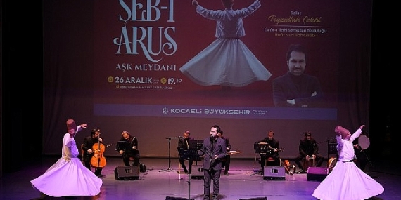 Aşk Meydanı’nda aşkın musikisi ve sema buluştu