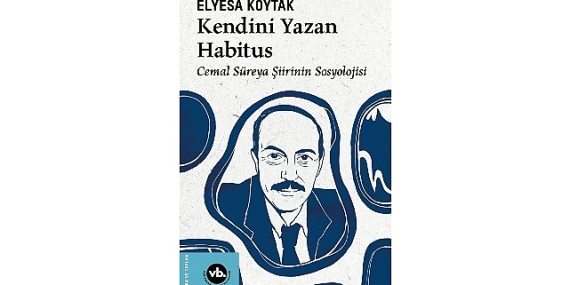 Cemal Süreya şiirinin sosyolojisi bu kitapta: “Kendini Yazan Habitus”