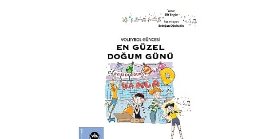 Çocuklara voleybol sevgisini aşılamayı amaçlayan serinin ikinci kitabı: “En Güzel Doğum Günü” yayımlandı