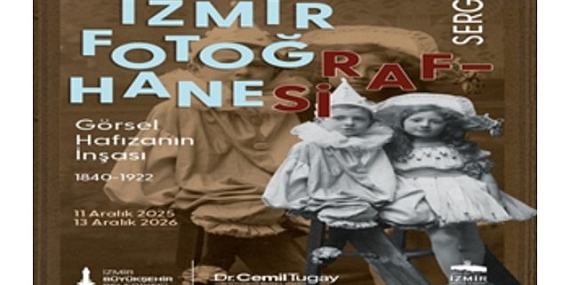 “İzmir Fotoğrafhanesi” sergisi, fotoğrafçılık tarihine ışık tutacak