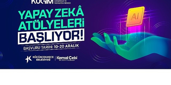 Küçükçekmece’de Yapay Zekâ Atölyeleri Başlıyor