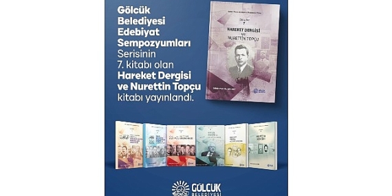 Gölcük Belediyesi’nden Edebiyat Dünyasına Bir Eser Daha:  “Hareket Dergisi ve Nurettin Topçu” Kitabı Yayınlandı