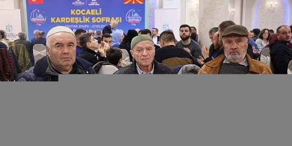 Gönül sofrası Makedonya Zhupa’da kuruldu