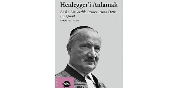 Jean Grondin’den Heidegger Felsefesine Kapsamlı Bir Rehber: “Heidegger’i Anlamak”