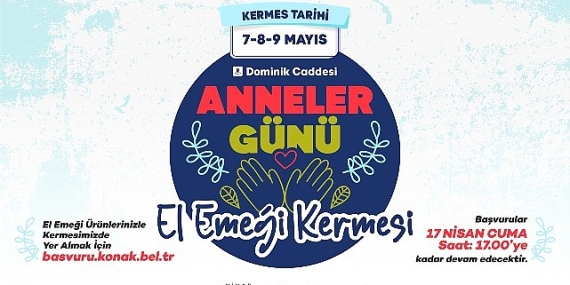 Anneler Günü El Emeği Kermesi’ne başvurular başladı