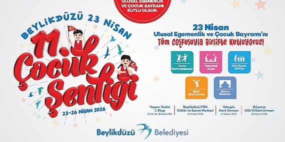 Beylikdüzü’nde 23 Nisan Şenlikle Kutlanacak