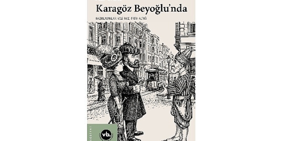 Gelenekten moderniteye uzanan bir hikâye: “Karagöz Beyoğlu’nda”