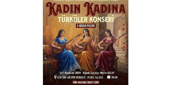 İBSK’den “Kadın Kadına Türküler” konseri