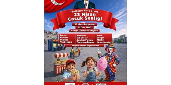Maltepe’de 23 Nisan kutlamaları şenlik havasında yaşanacak