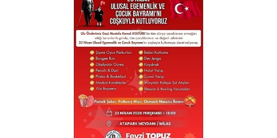Milas Belediyesi Tarafından DüzenleneceK ‘23 Nisan Çocuk Şenliği’ ile Çocuklar Bayram Coşkusunu Doyasıya Yaşayacak