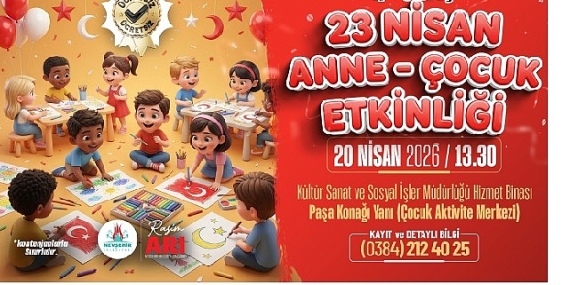 Nevşehir Belediyesi’nden 23 Nisan’a Özel Anne-Çocuk Etkinliği