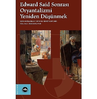 oryantalizm-tartismalari-edward-said-sonrasi-oryantalizmi-yeniden-dusunmek-ile-yeniden-masaya-yatiriliyor.jpg